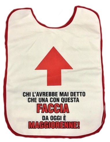 Bavaglione maxi umoristico - 18 anni - Chi l'avrebbe mai detto che una con questa faccia...