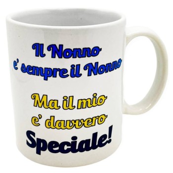Tazza mug ceramica "Il nonno è sempre il nonno.. ma il mio è davvero speciale!"
