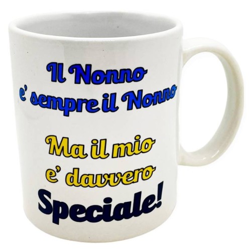 Tazza mug ceramica "Il nonno è sempre il nonno.. ma il mio è davvero speciale!"