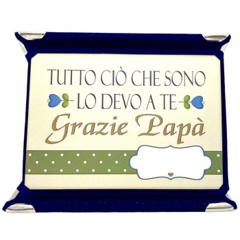 Mini targa a libretto vellutata Cm. 12x9 "Tutto ciò che sono lo devo a te - Grazie papa' "
