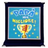 Targa vellutata a libretto Cm. 17x17 - Papà sei il migliore!
