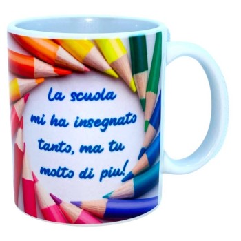 Tazza mug ceramica "La scuola mi ha insegnato tanto ma tu...