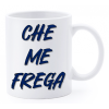 Tazza mug ceramica "La str..azzata" in scatola - Che me frega