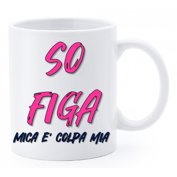 Tazza mug ceramica "La str..azzata" in scatola - So figa...