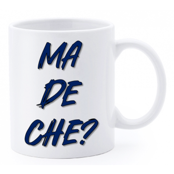 Tazza mug ceramica "La str..azzata" in scatola - Ma de che?