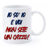 Tazza mug ceramica "La str..azzata" in scatola - Io so io e voi non sete un cazzo!