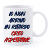Tazza mug ceramica "La str..azzata" in scatola - Io non arrivo in ritardo.. creo aspettative