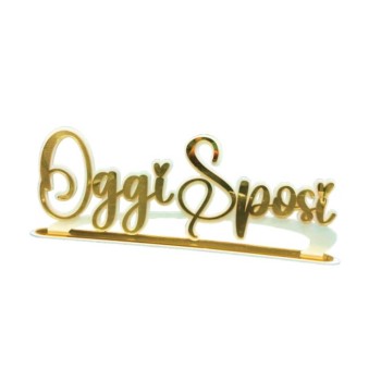 Scritta plexiglass Oggi Sposi Oro Gold lucida Cm. 46x17