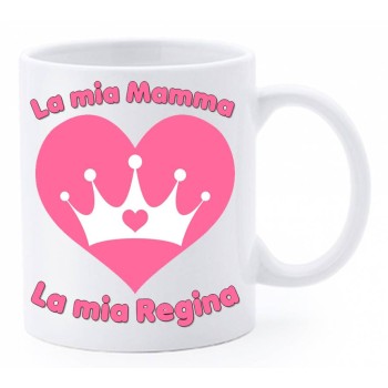 Tazza mug ceramica "La mia Mamma La mia Regina" in...