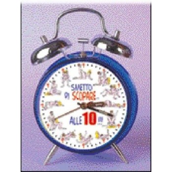 Sveglia classica media sexy "Smetto di scopare.. alle 10"