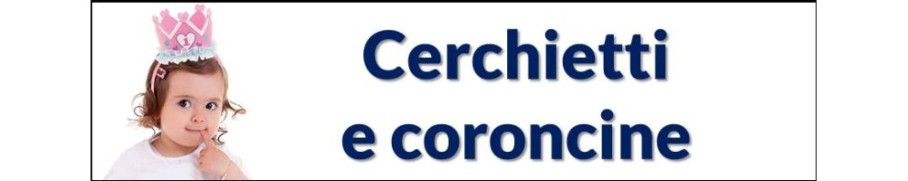 Cerchietti e Coroncine