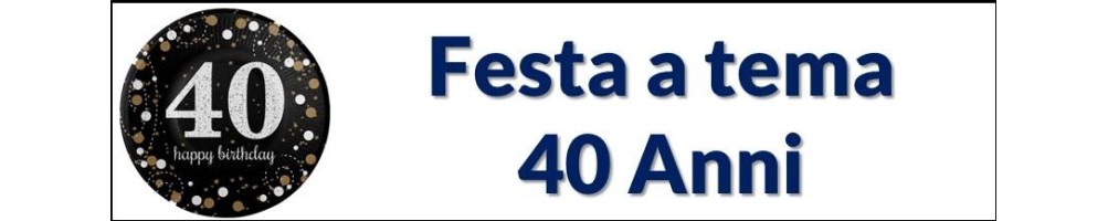 Festa a tema 40 Anni