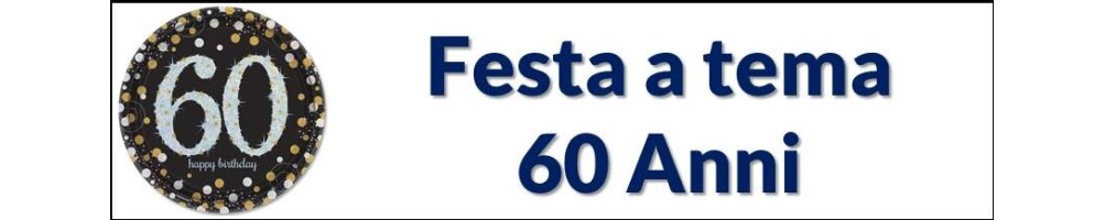 Festa a tema 60 Anni