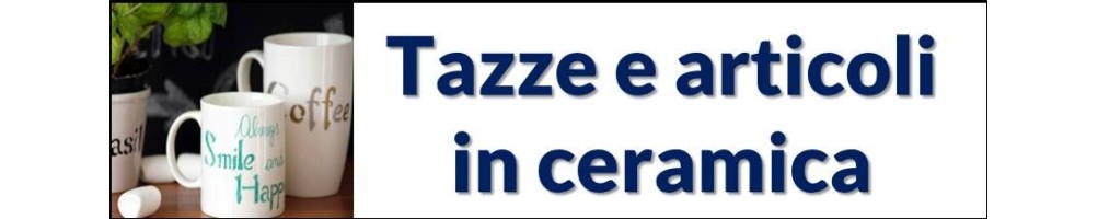 Tazze e articoli ceramica