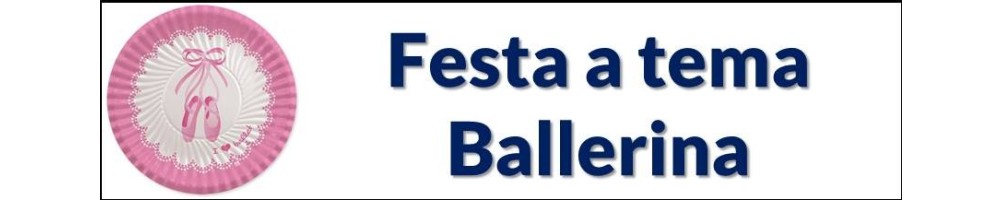 Festa a tema Ballerina