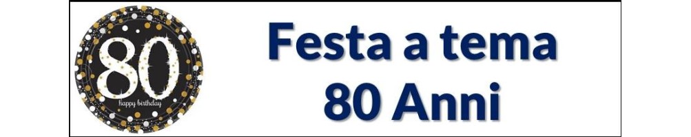 Festa a tema 80 anni