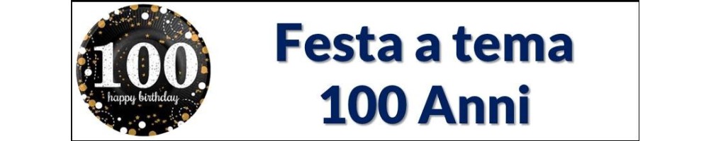 Festa a tema 100 anni